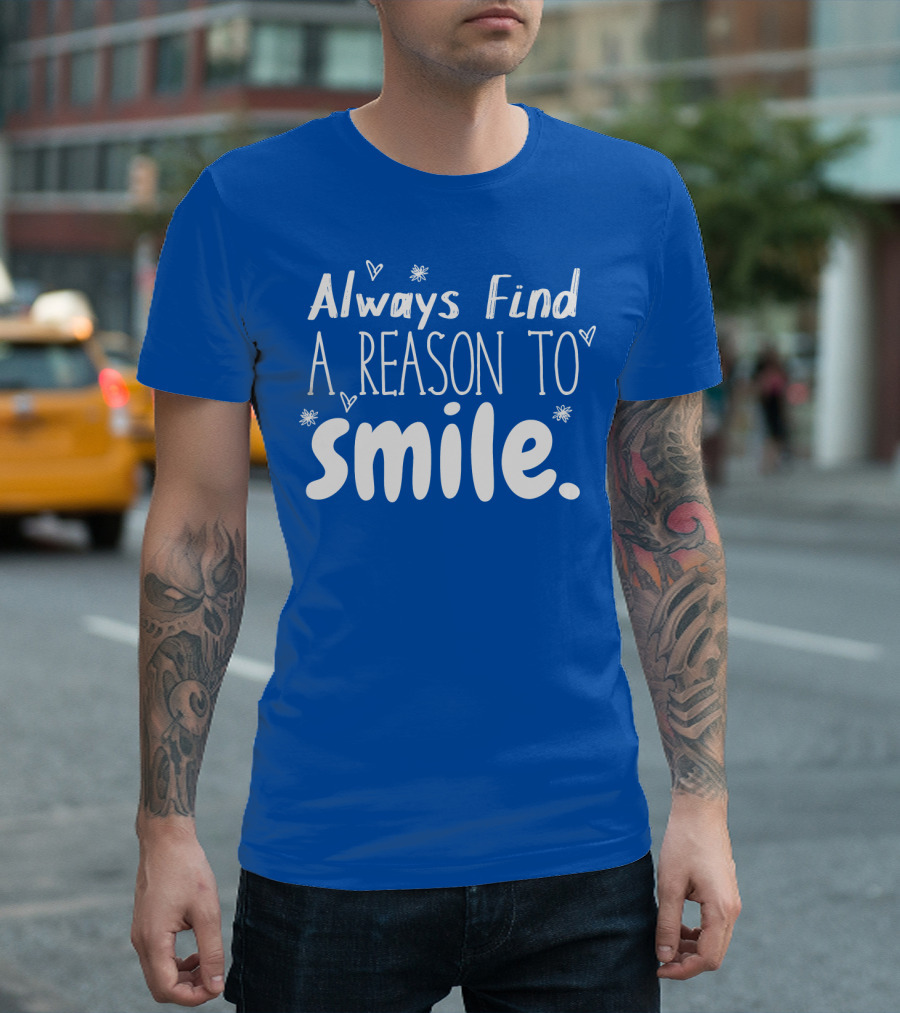Always Find a Reason to Smile Hearts and Stars T-Shirt