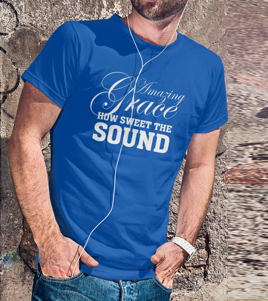 Amazing Grace How Sweet The Sound Classic Typography T-Shirt