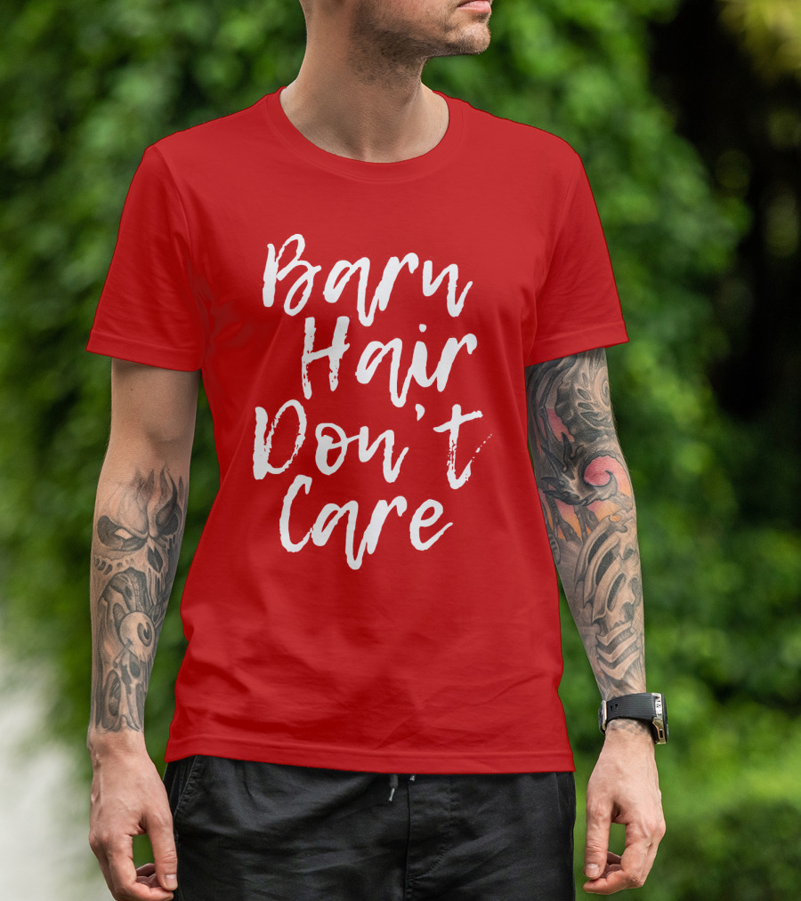 Barn Hair Don't Care Red And White Text Trend T-Shirt