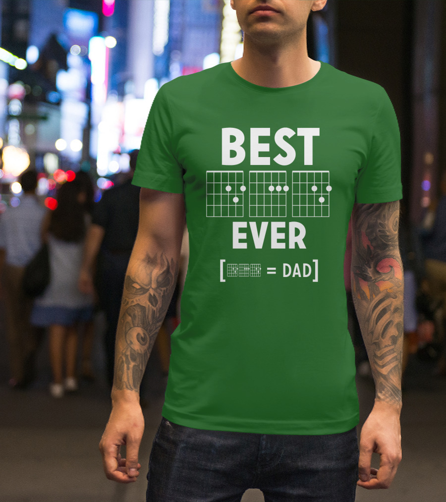 BEST EVER [CHORD = DAD] T-Shirt
