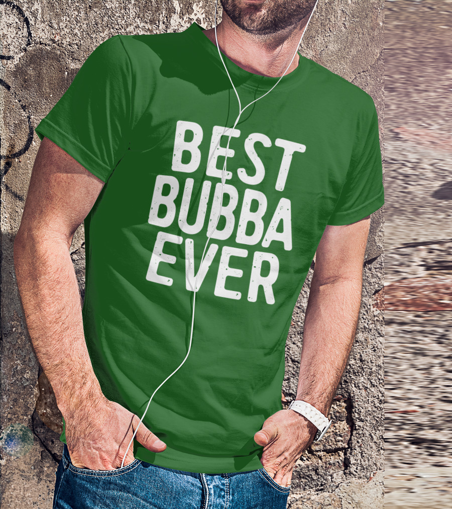 Best Bubba Ever T-Shirt