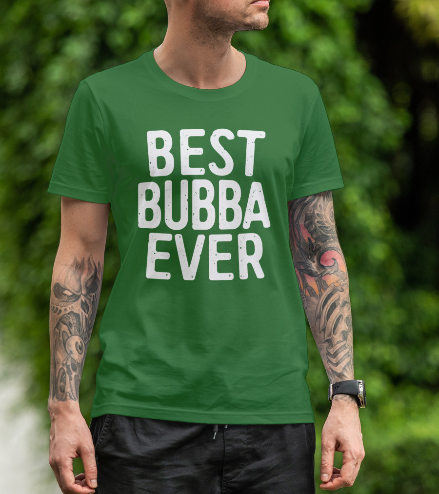 Best Bubba Ever T-Shirt