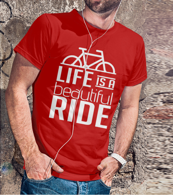 Life Is A Beautiful Ride T-Shirt