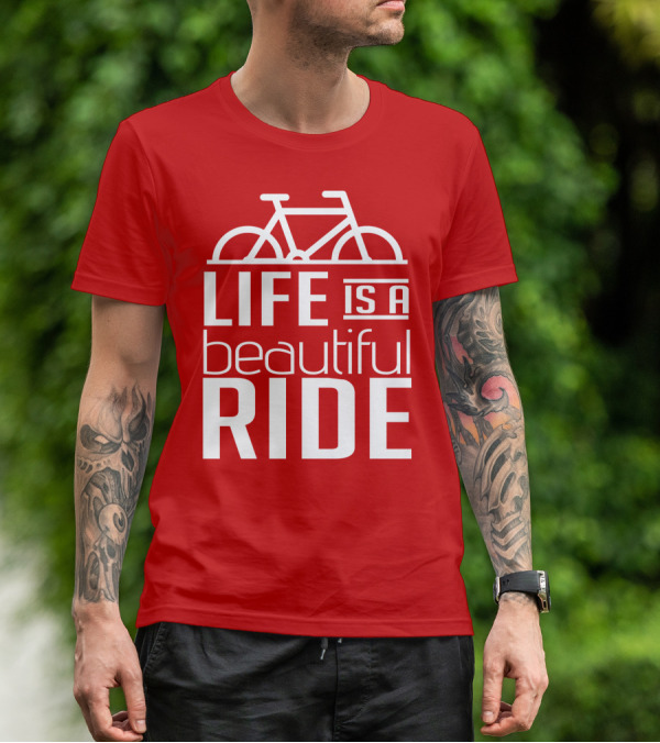 Life Is A Beautiful Ride T-Shirt
