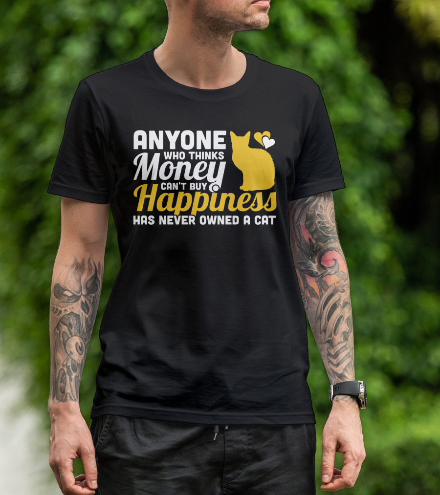 Anyone Who Thinks Money Can't Buy Happiness Has Never Owned A Cat With Yellow Cat And Heart Icons T-Shirt