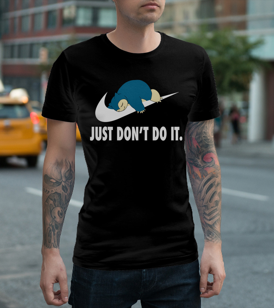 JUST DON'T DO IT SLEEPING MONSTER SNORLAX T-Shirt
