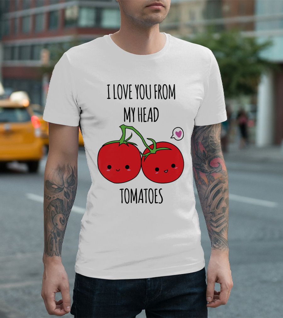 I Love You From My Head Tomatoes Cute Tomato Pair With Heart Speech Bubble T-Shirt