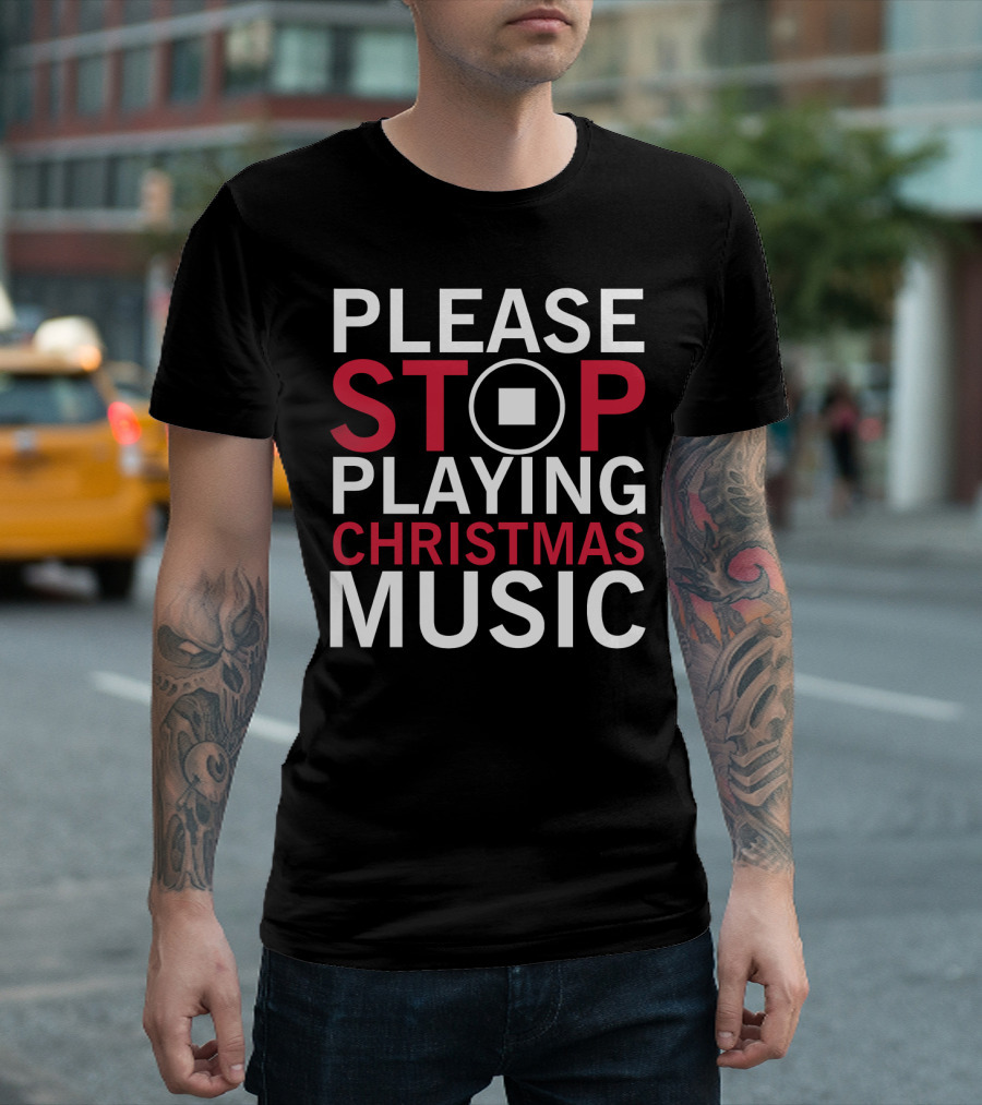 Please Stop Playing Christmas Music With Pause Button T-Shirt