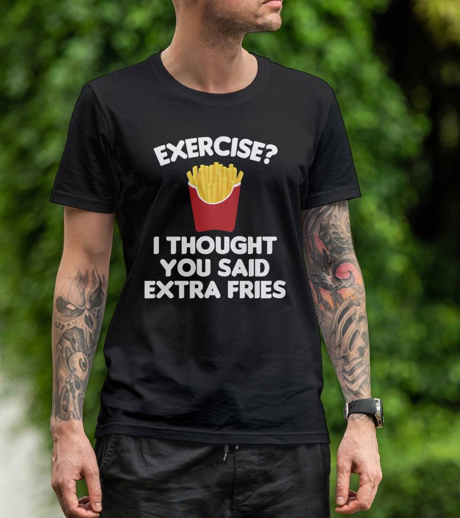 Exercise I Thought You Said Extra Fries French Fry Box T-Shirt