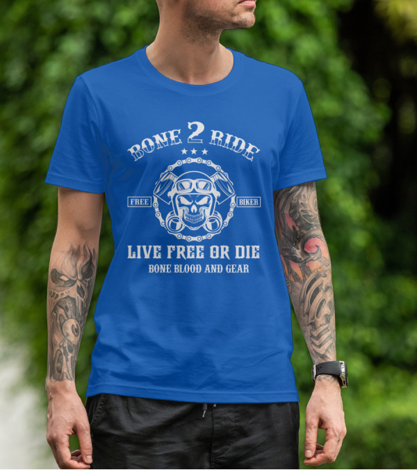 BONE 2 RIDE LIVE FREE OR DIE FREE BIKER BONE BLOOD AND GEAR T-Shirt