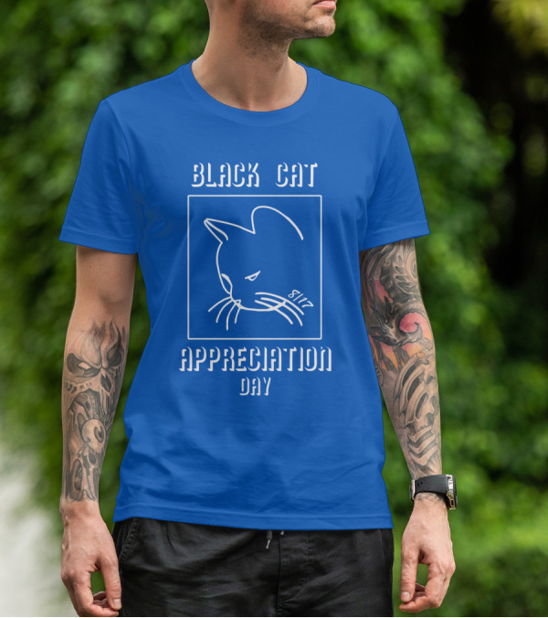 Black Cat Appreciation Day 8/17 T-Shirt