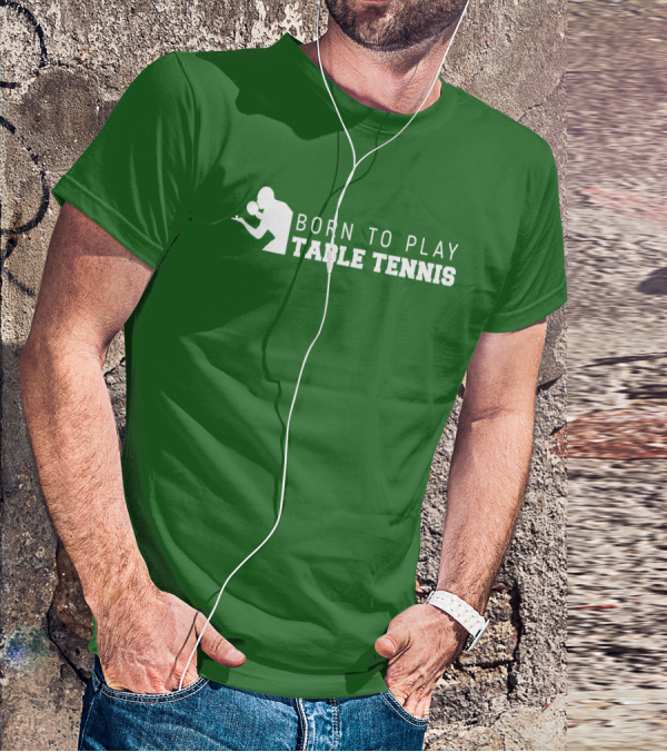 Born To Play Table Tennis Enthusiast T-Shirt