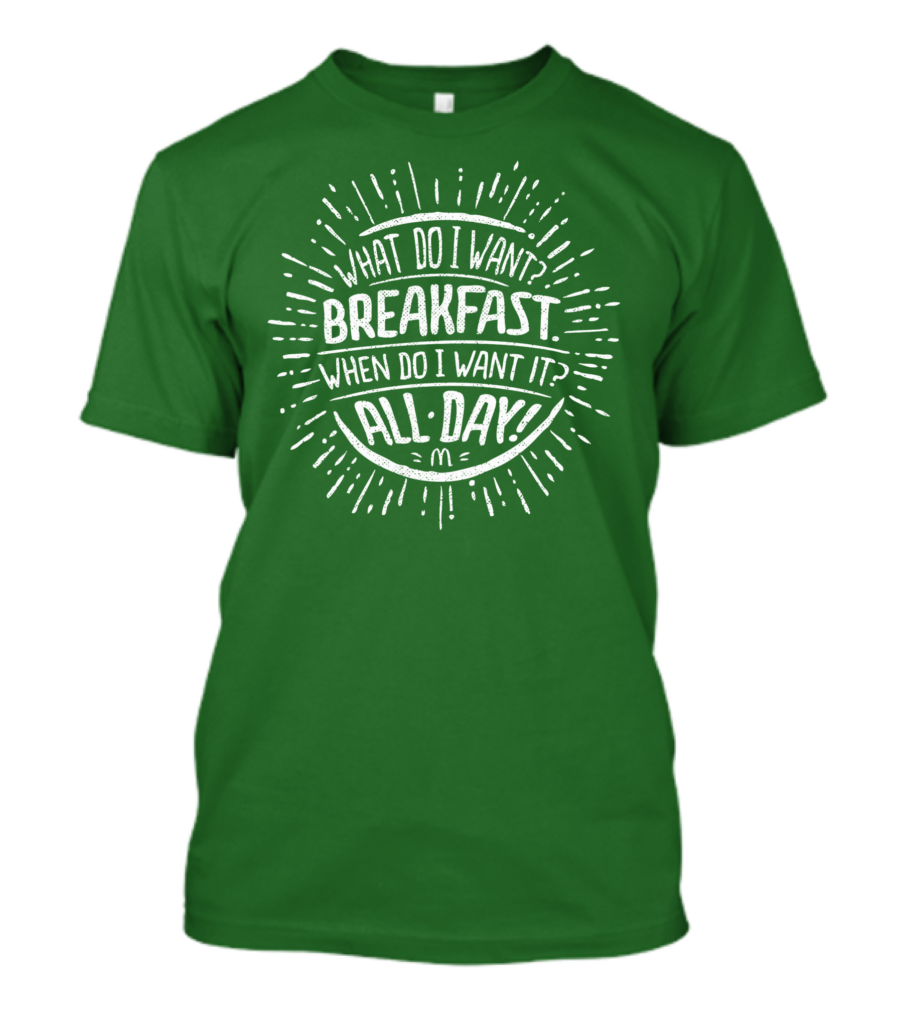 What Do I Want Breakfast When Do I Want It All Day T-Shirt