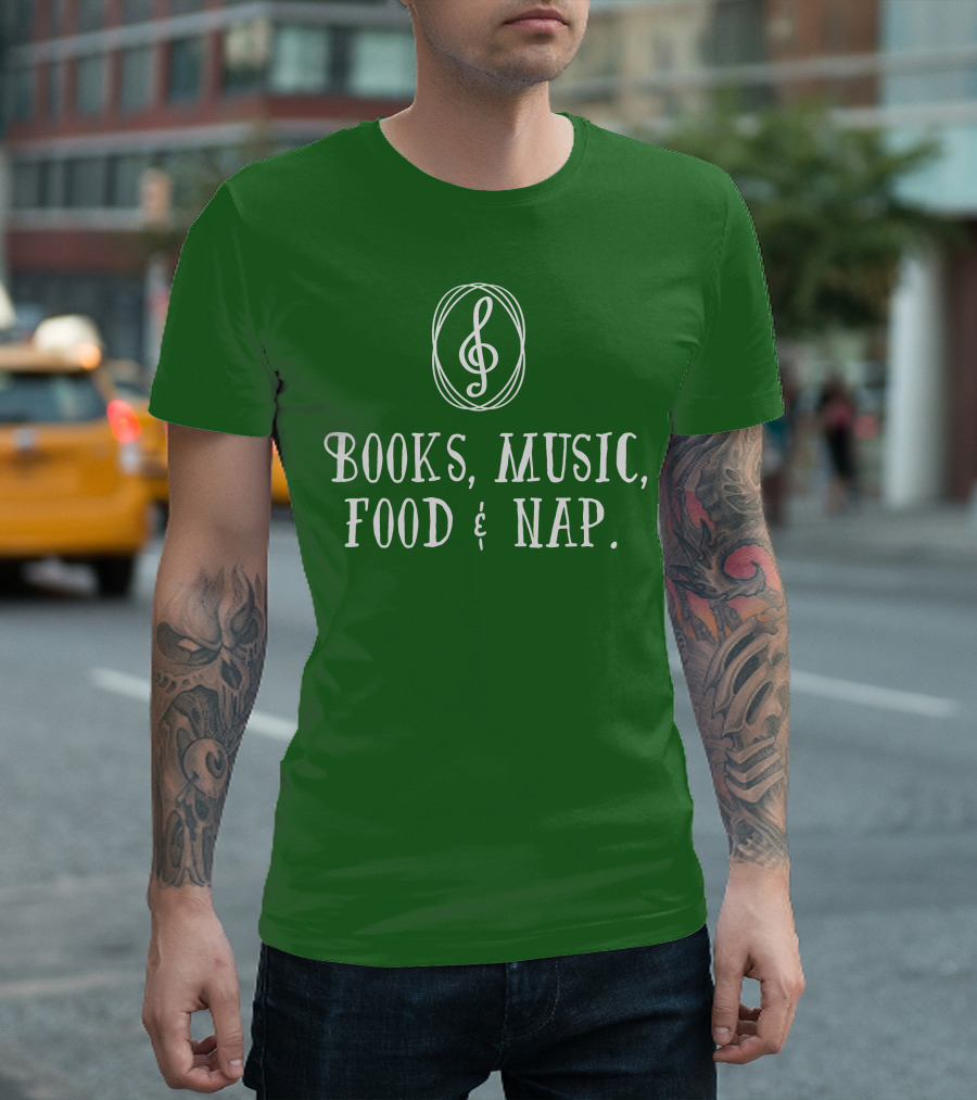 Books Music Food and Nap T-Shirt