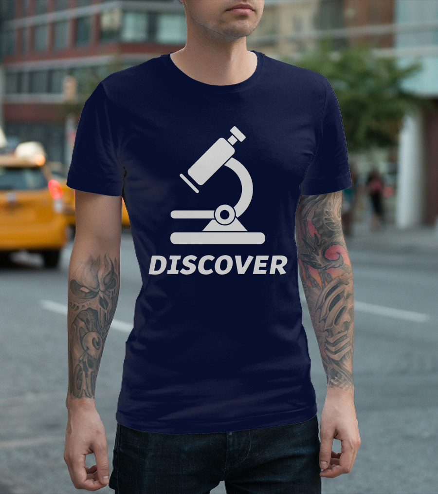 Discover Science with Microscope Greatness T-Shirt