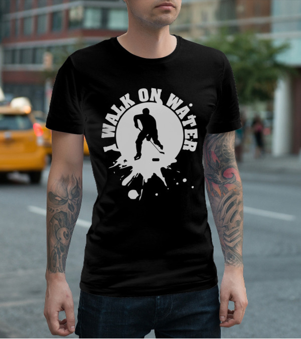 I Walk On Water Hockey Player Silhouette Splash T-Shirt