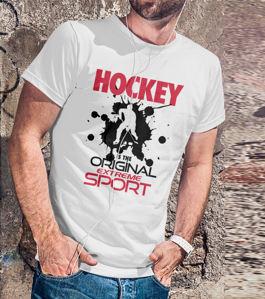 HOCKEY IS THE ORIGINAL EXTREME SPORT WITH SPLATTER T-Shirt