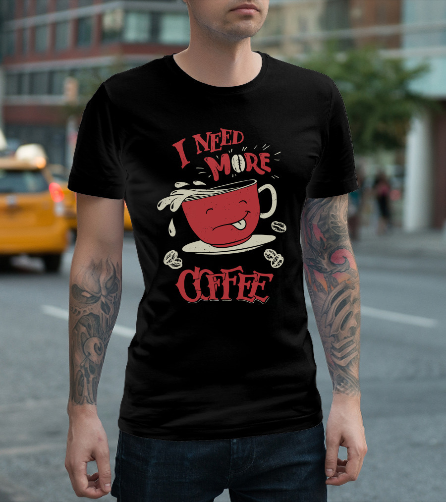 I Need More Coffee Spilled Cute Red Cup Cartoon Beans T-Shirt