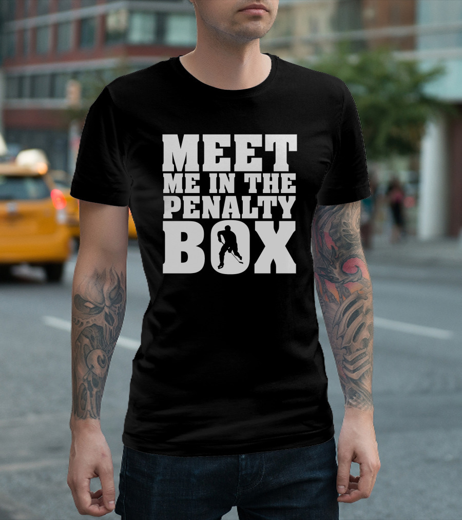 Meet Me in the Penalty Box Hockey T-Shirt