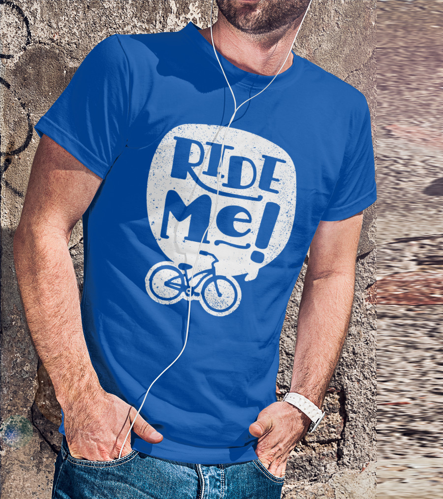 Ride Me Bicycle Enthusiast Fun T-Shirt