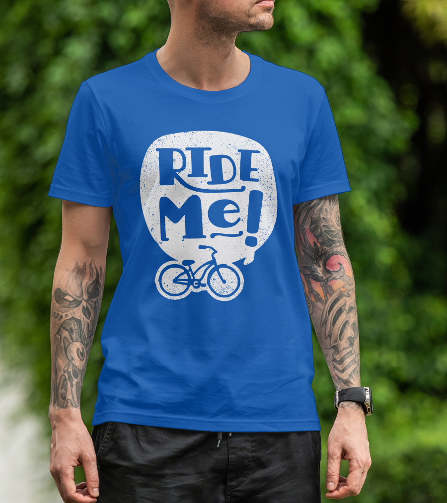 Ride Me Bicycle Enthusiast Fun T-Shirt