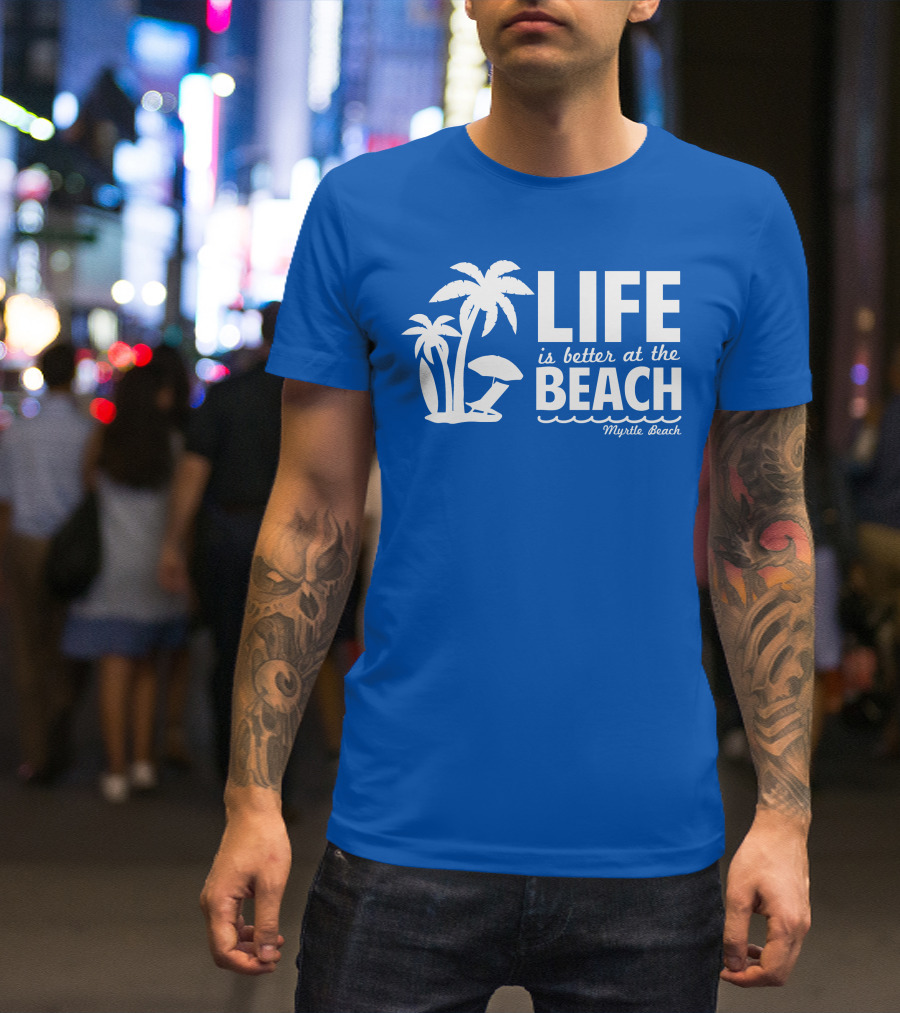 Life Is Better At The Beach Myrtle Beach Palms Umbrella Blue Background T-Shirt
