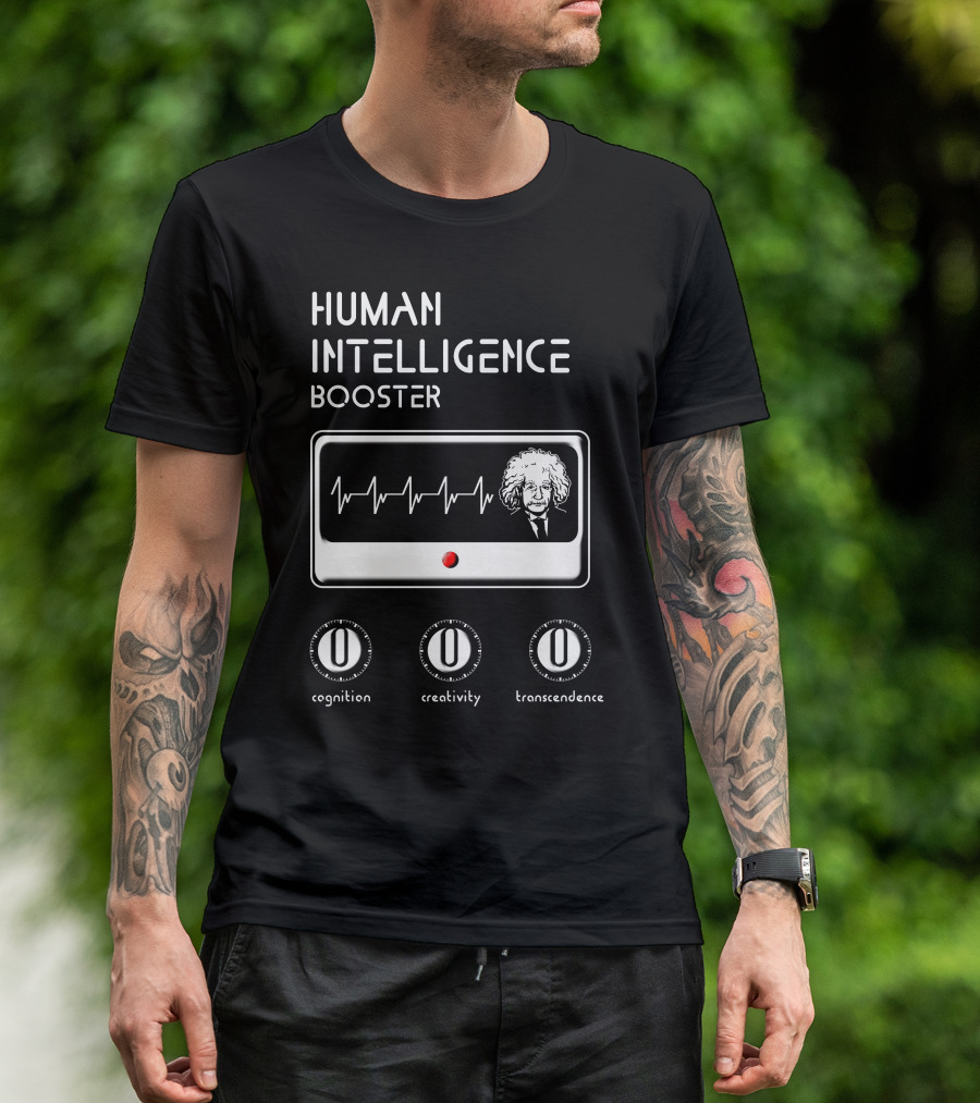 HUMAN INTELLIGENCE BOOSTER Cognition Creativity Transcendence Einstein EKG T-Shirt