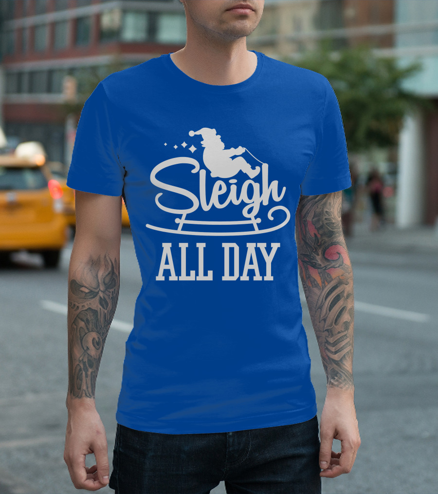 Sleigh All Day Santa Sled T-Shirt