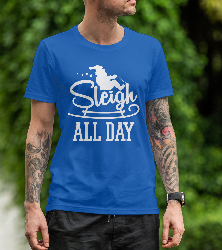 Sleigh All Day Santa Sled T-Shirt
