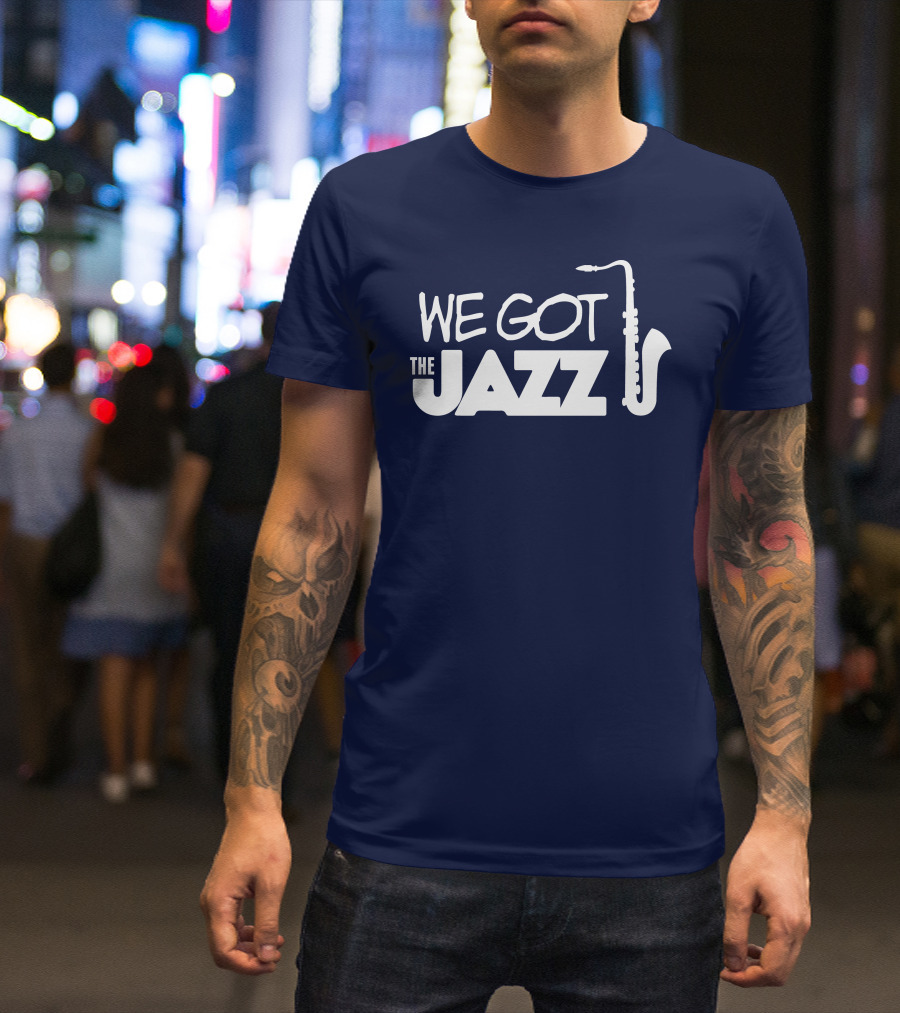 We Got The Jazz Saxophone T-Shirt