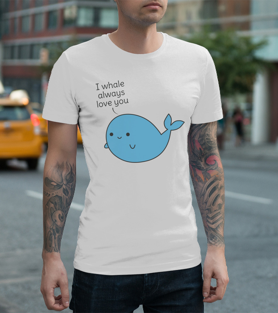 I Whale Always Love You Cute Whale Pun T-Shirt
