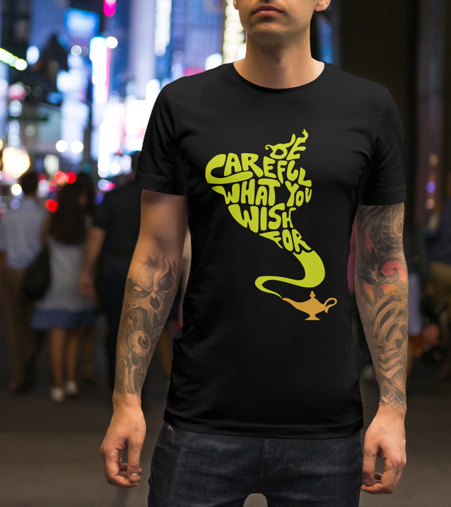 Be Careful What You Wish For Genie Lamp T-Shirt