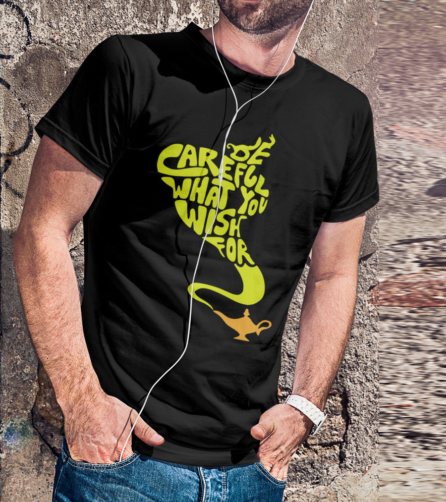 Be Careful What You Wish For Genie Lamp T-Shirt