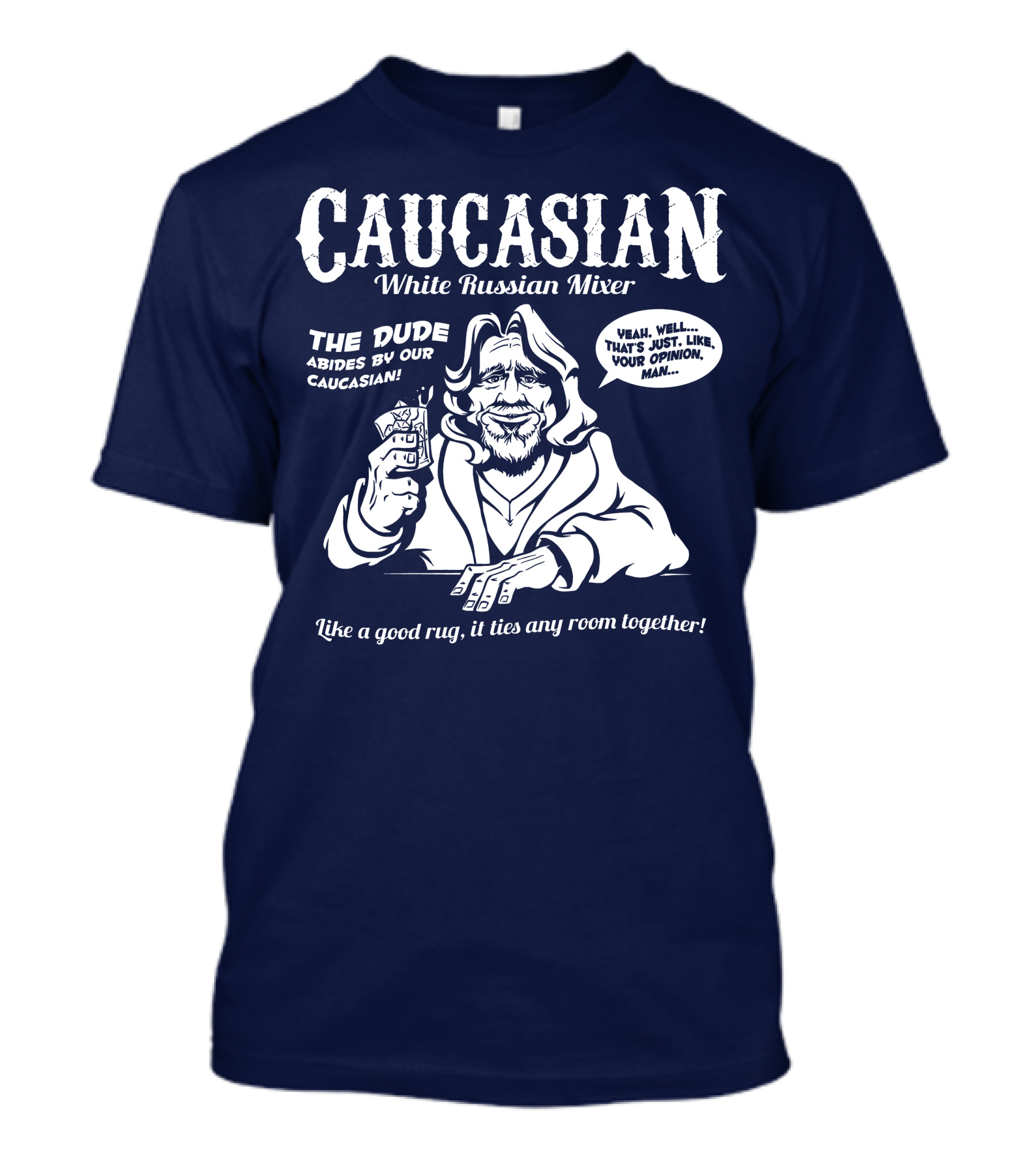 Caucasian White Russian Mixer The Dude Abides Like A Good Rug It Ties Any Room Together T-Shirt