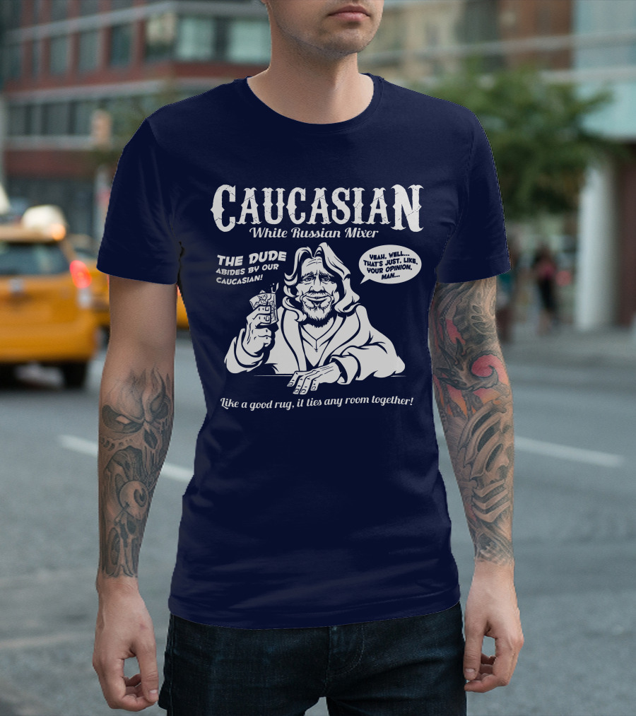 Caucasian White Russian Mixer The Dude Abides Like a Good Rug It Ties Any Room Together T-Shirt