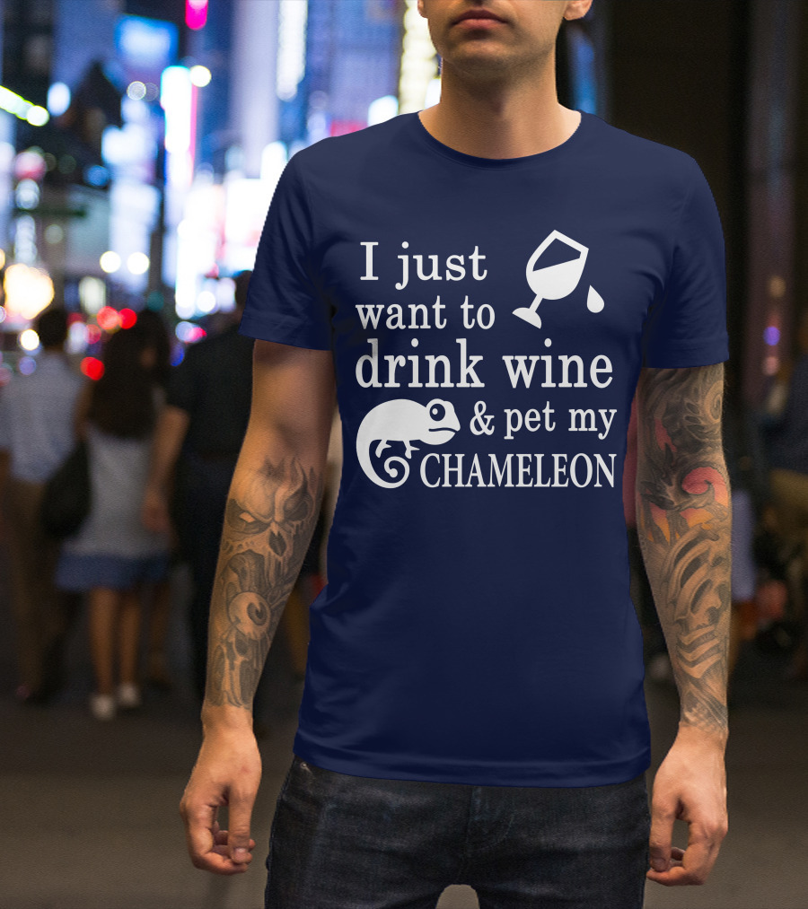 I Just Want To Drink Wine And Pet My Chameleon T-Shirt