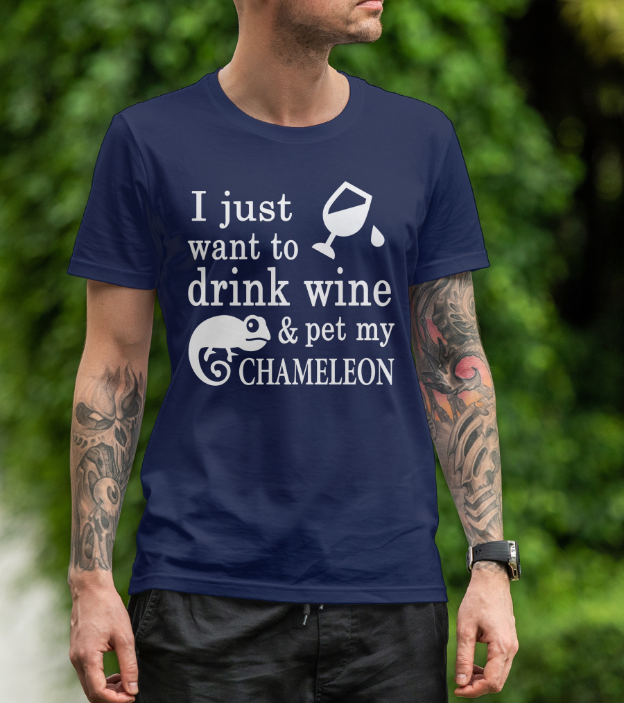 I Just Want To Drink Wine And Pet My Chameleon T-Shirt