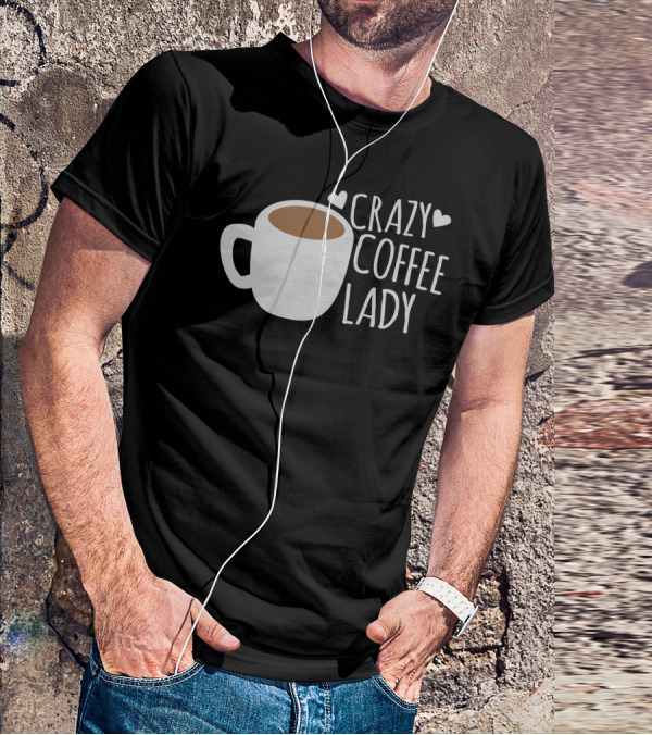 Crazy Coffee Lady Cup Hearts T-Shirt