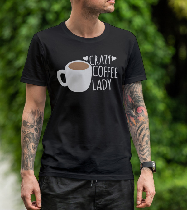 Crazy Coffee Lady Cup Hearts T-Shirt