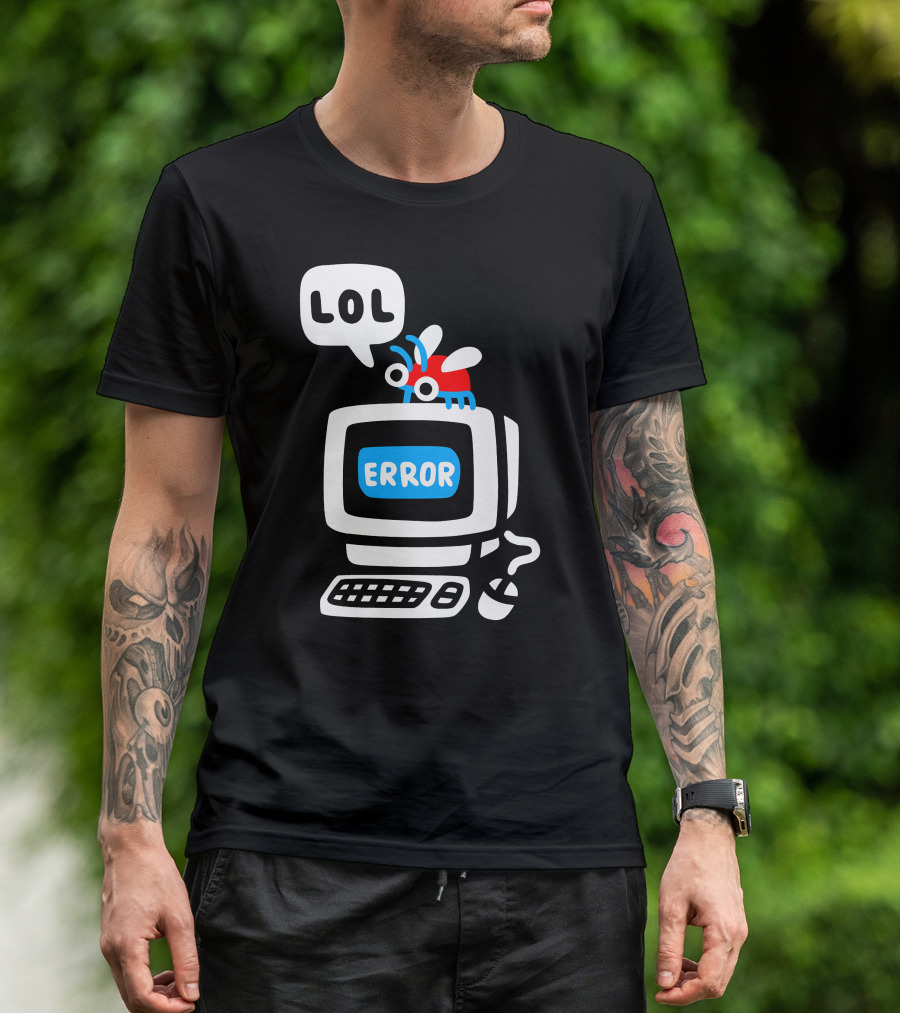 LOL Error Bug On Computer T-Shirt