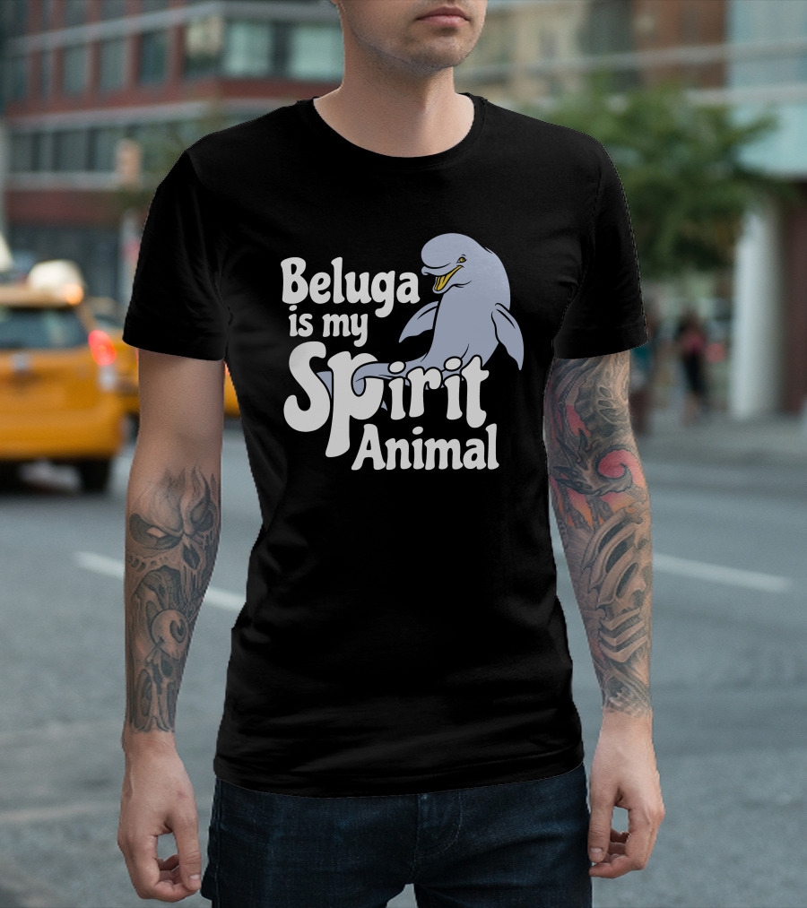 Beluga Is My Spirit Animal Dolphin T-Shirt