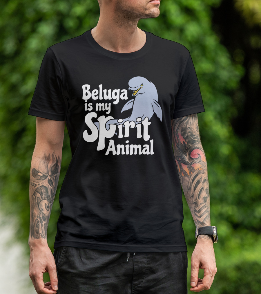 Beluga Is My Spirit Animal Dolphin T-Shirt