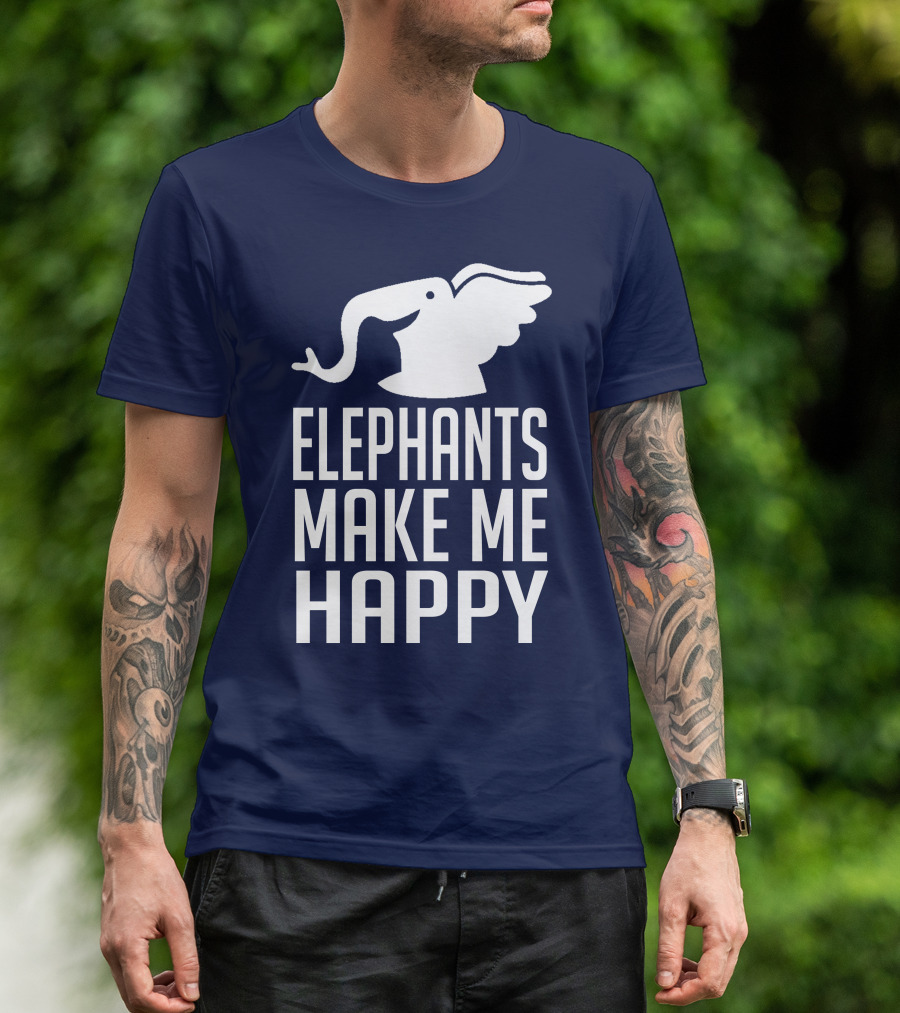 ELEPHANTS MAKE ME HAPPY T-Shirt