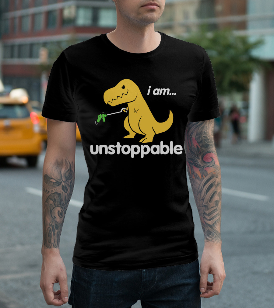 I Am Unstoppable Dinosaur Grabbing Toy With Claw T-Shirt