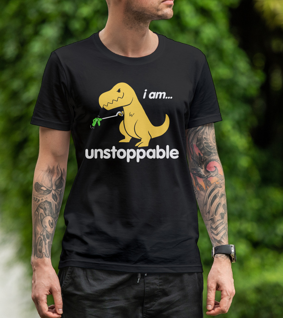 I Am Unstoppable Dinosaur Grabbing Toy With Claw T-Shirt