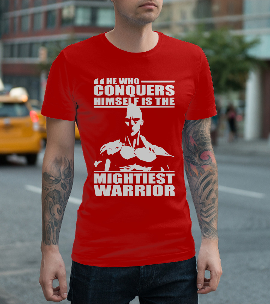 He Who Conquers Himself Is the Mightiest Warrior T-Shirt