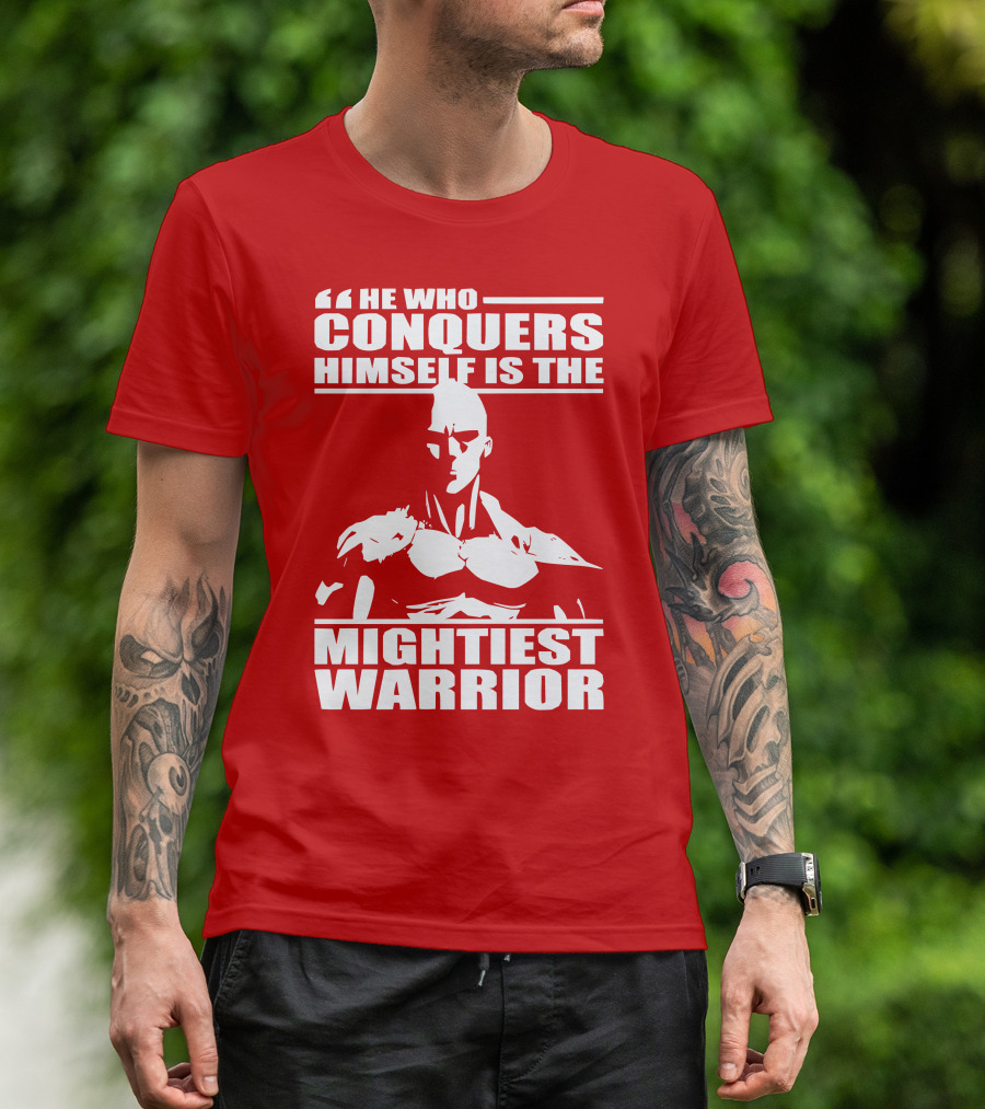 He Who Conquers Himself Is The Mightiest Warrior T-Shirt