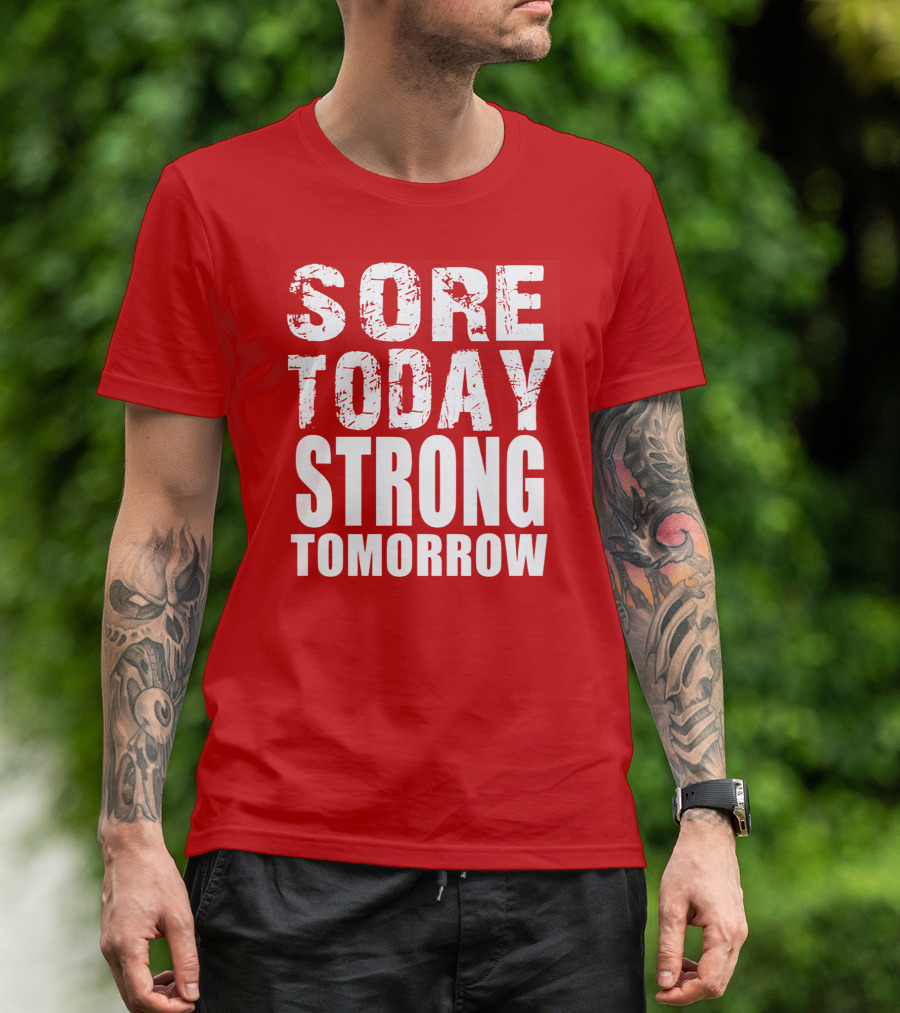 Sore Today Strong Tomorrow Fitness Motivation T-Shirt