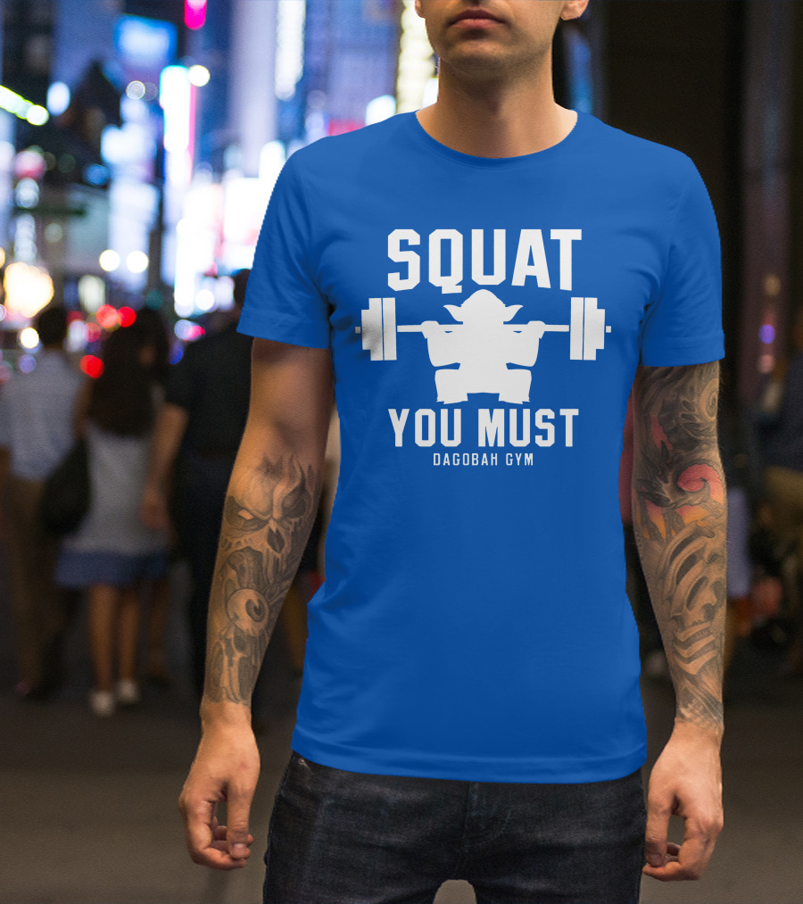 SQUAT YOU MUST DAGOBAGH GYM T-Shirt