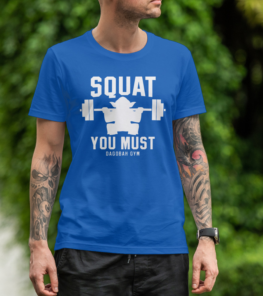 SQUAT YOU MUST DAGOBAGH GYM T-Shirt